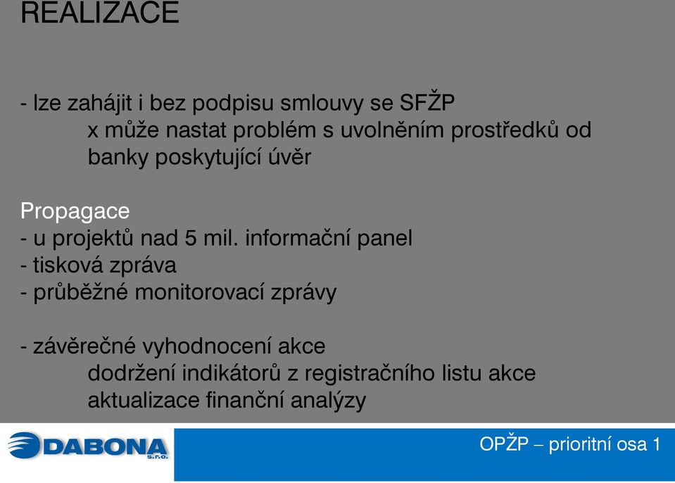 informační panel - tisková zpráva - průběžné monitorovací zprávy - závěrečné