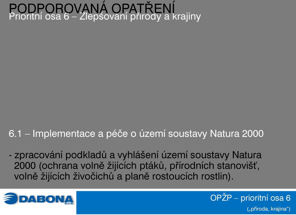 vyhlášení území soustavy Natura 2000 (ochrana volně žijících ptáků, přírodních