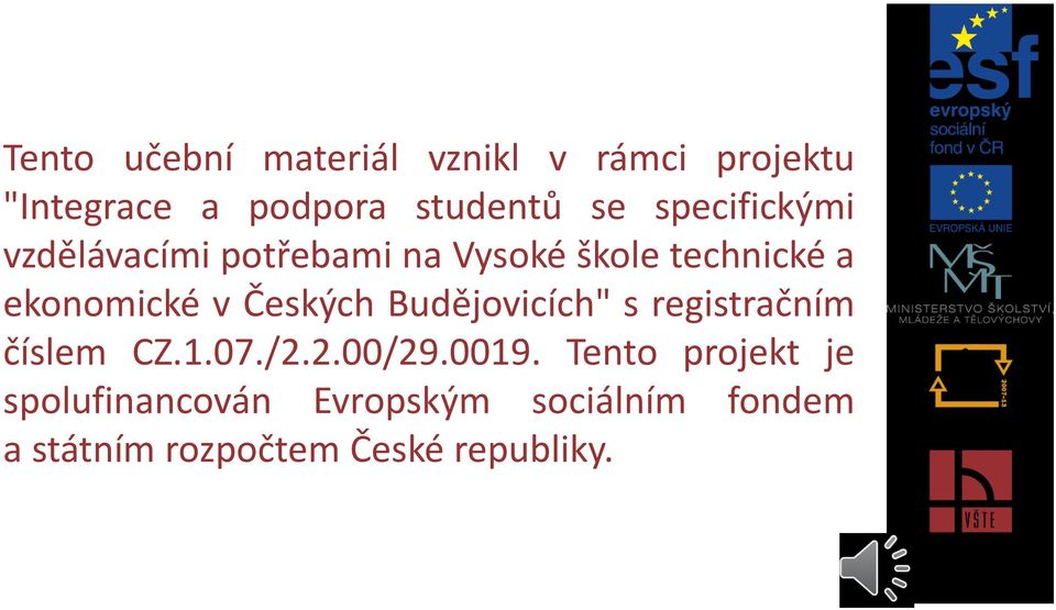 Českých Budějovicích" s registračním číslem CZ.1.07./2.2.00/29.0019.