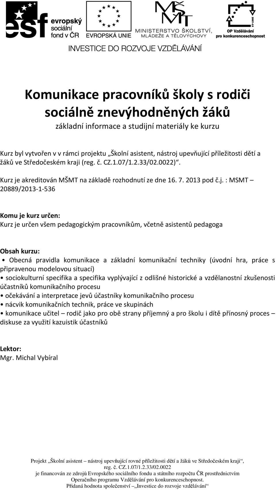 (). Kurz je