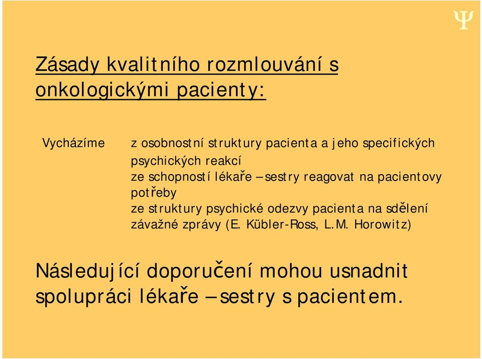 pacientovy pot eby ze struktury psychické odezvy pacienta na sd lení závažné zprávy (E.