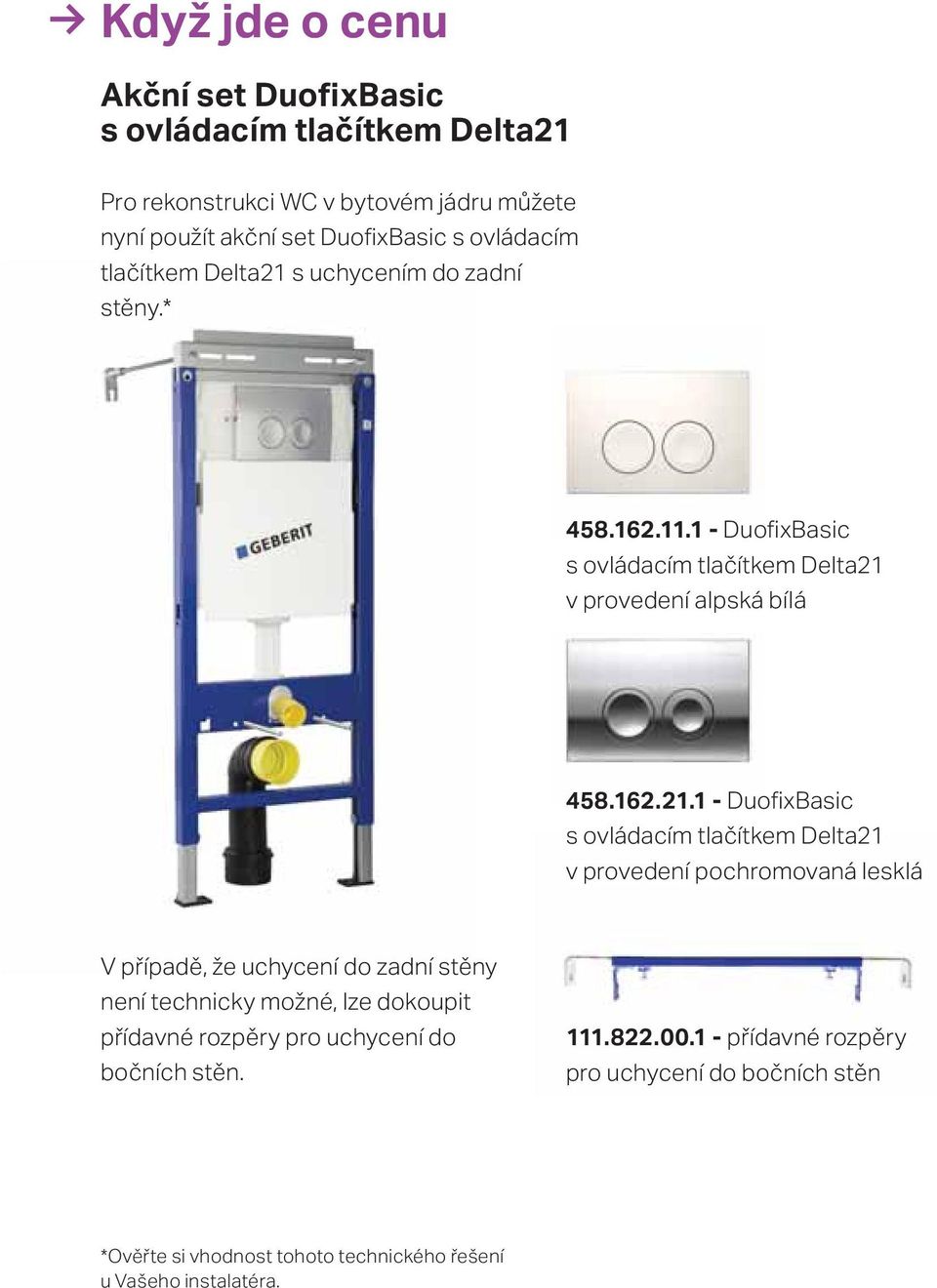 s uchycením do zadní stěny.* 458.162.11.1 - Duofi xbasic s v provedení alpská bílá 458.162.21.
