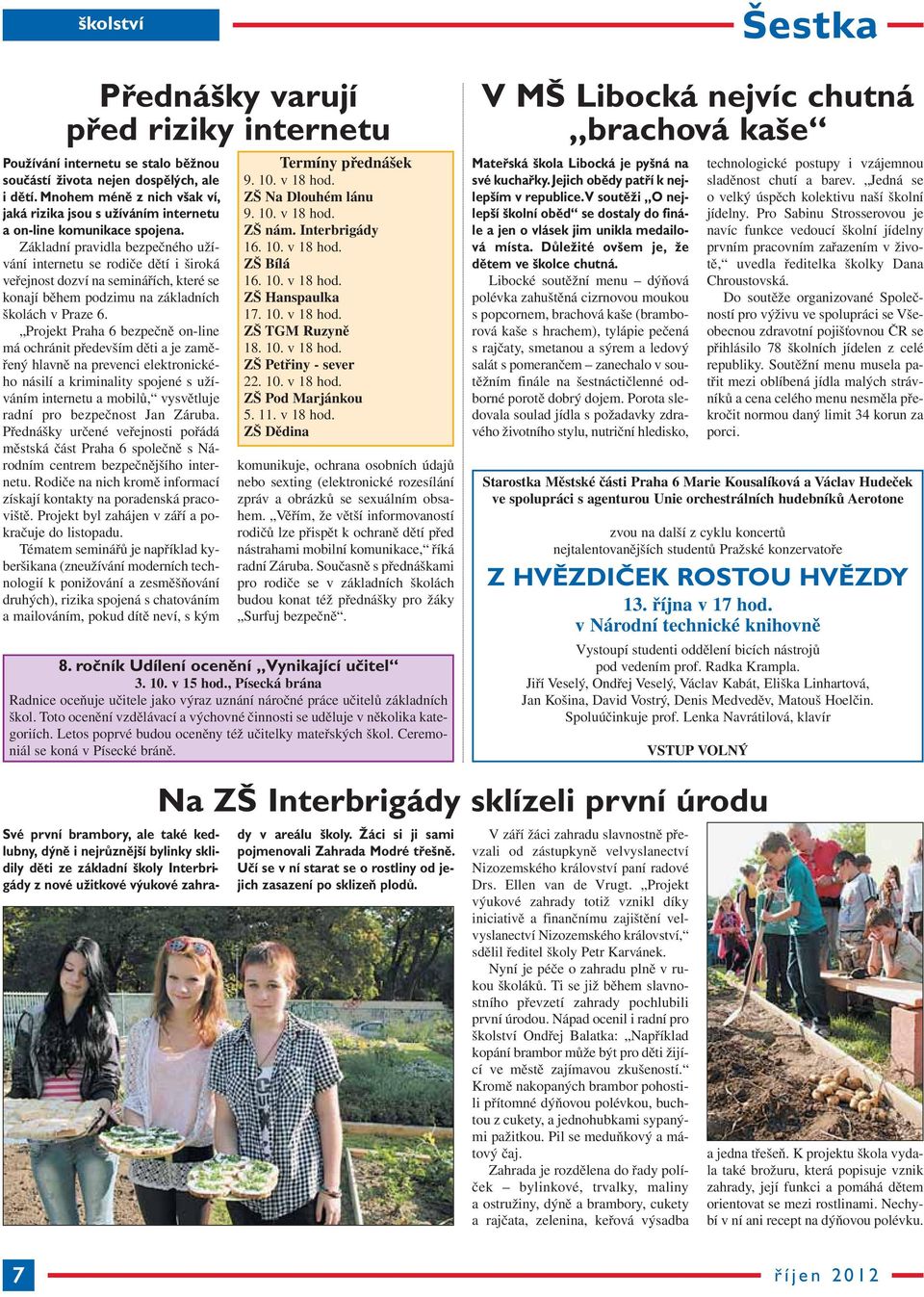 Zá kladní pravidla bezpečného užívání internetu se rodiče dětí i široká veřejnost dozví na seminářích, které se konají během podzimu na základních školách v Praze 6.