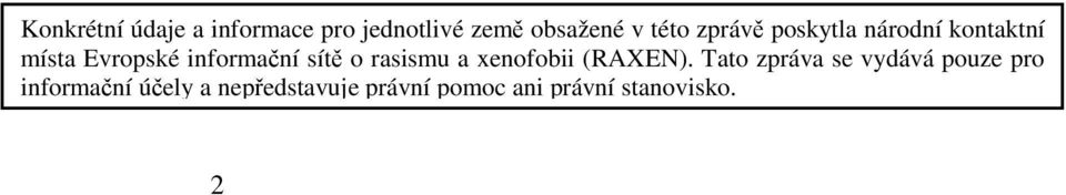 o rasismu a xenofobii (RAXEN).