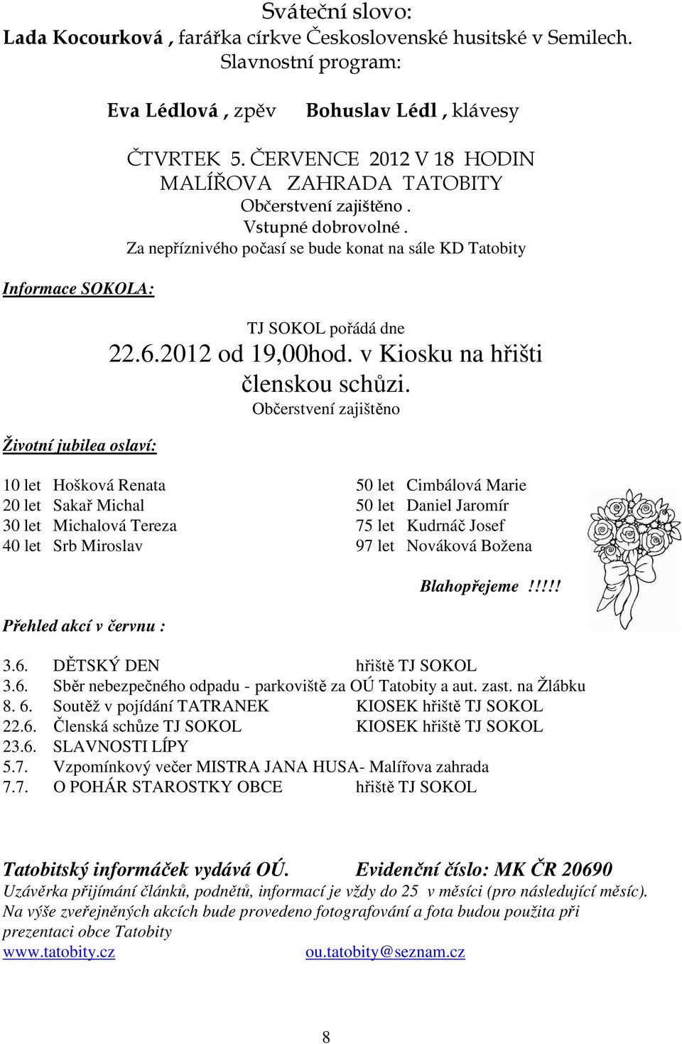 v Kiosku na hřišti členskou schůzi.