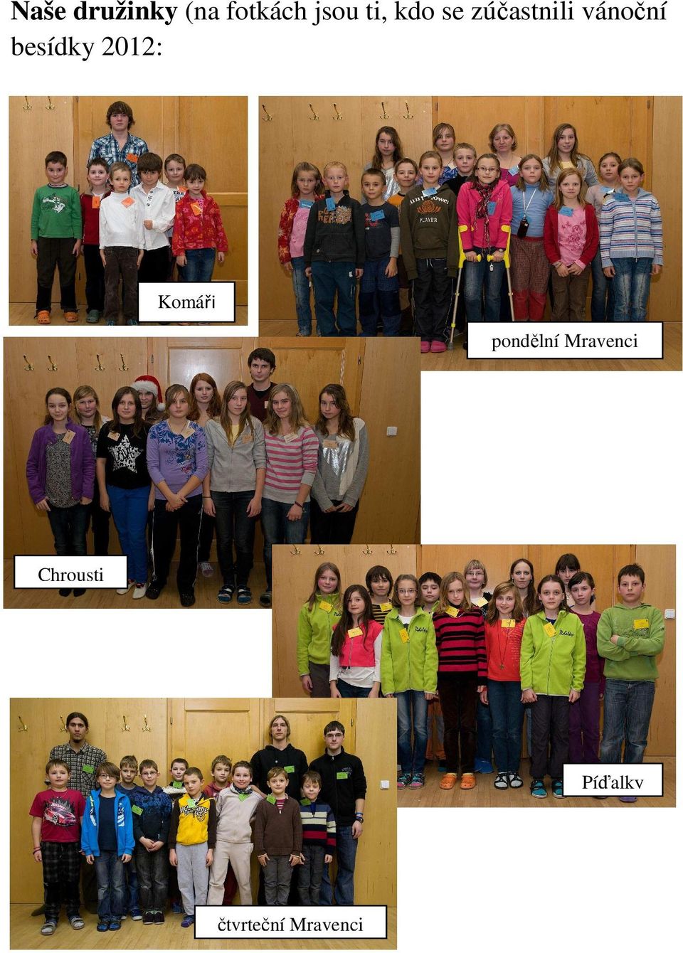 besídky 2012: Komáři pondělní