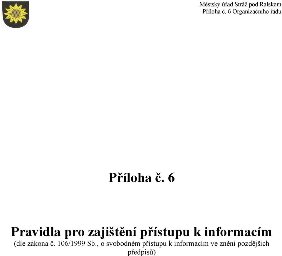 informacím (dle zákona č. 106/1999 Sb.