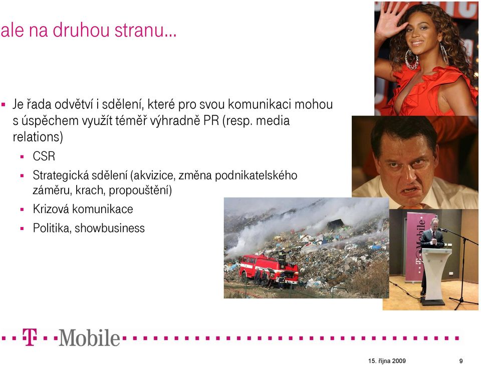 media relations) CSR Strategická sdělení (akvizice, změna