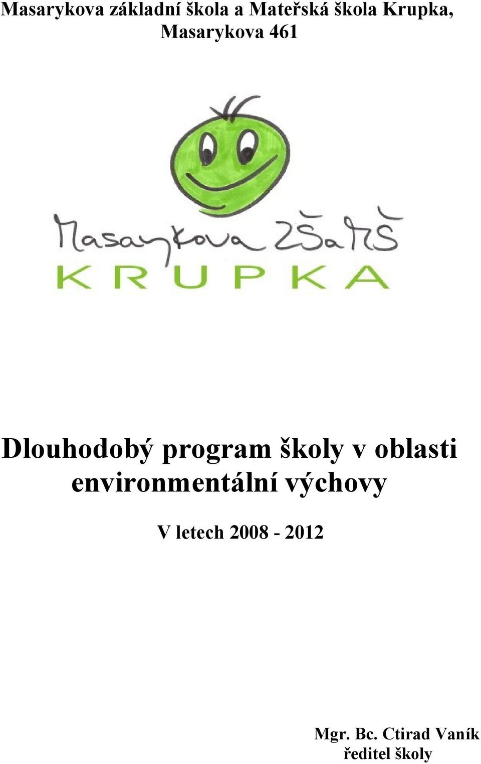 školy v oblasti environmentální výchovy V