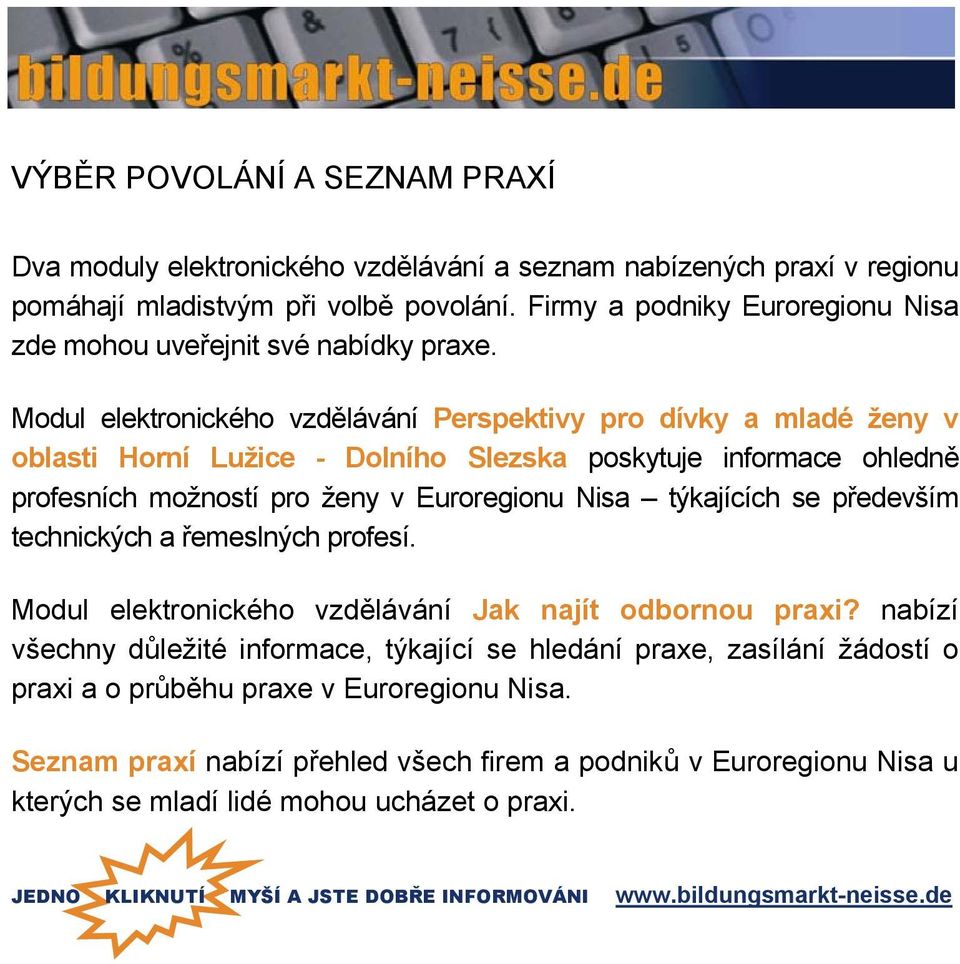 Modul elektronického vzdělávání Perspektivy pro dívky a mladé ženy v oblasti Horní Lužice - Dolního Slezska poskytuje informace ohledně profesních možností pro ženy v Euroregionu Nisa