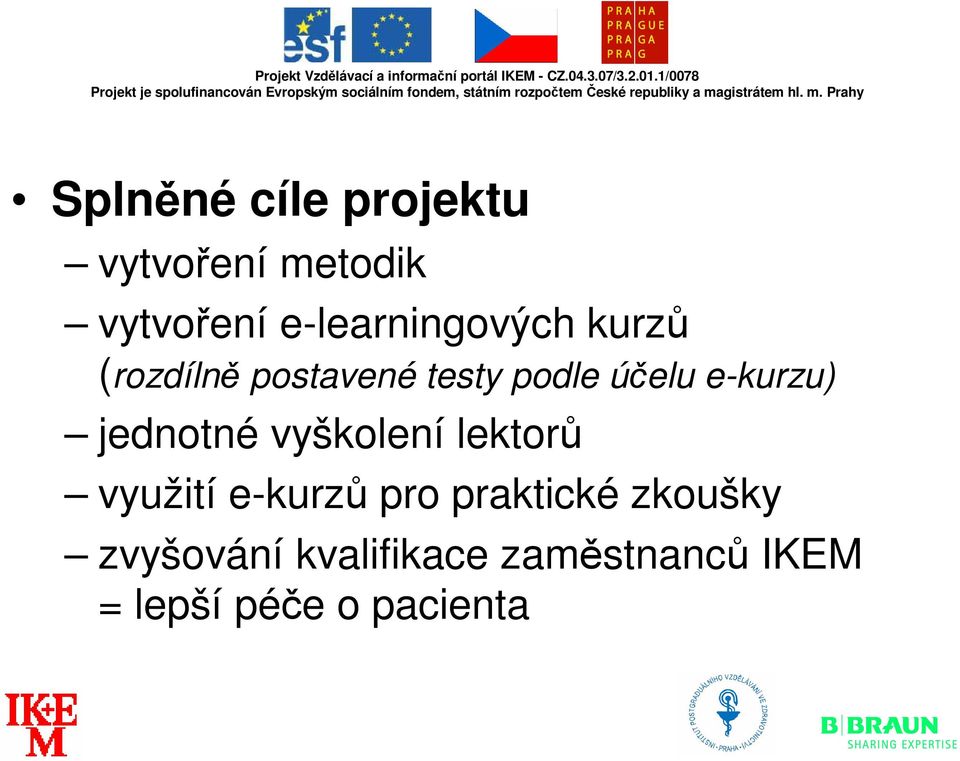 e-kurzu) jednotné vyškolení lektor využití e-kurz pro