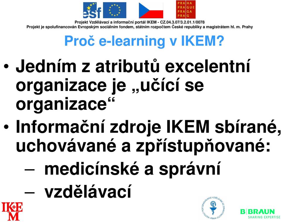 uící se organizace Informaní zdroje IKEM