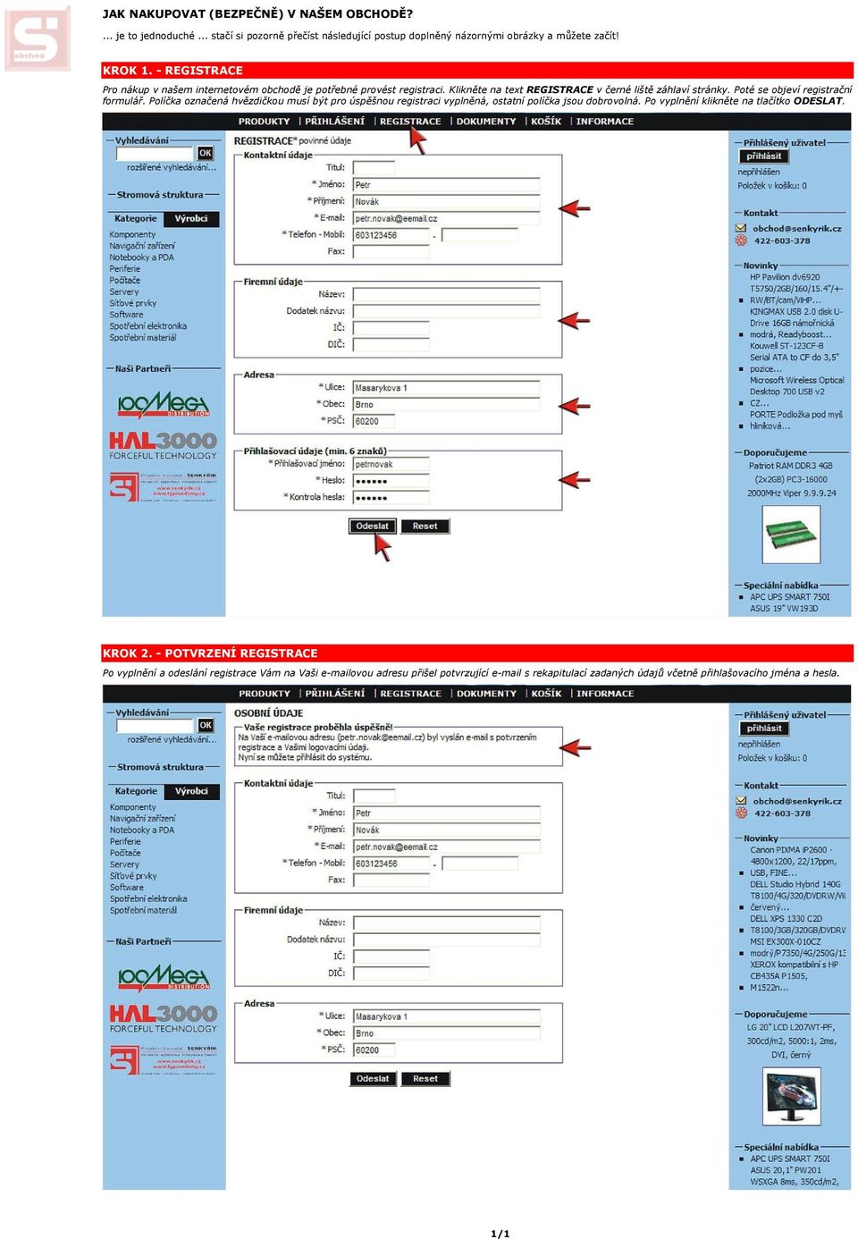 Poté se objeví registrační formulář. Políčka označená hvězdičkou musí být pro úspěšnou registraci vyplněná, ostatní políčka jsou dobrovolná.