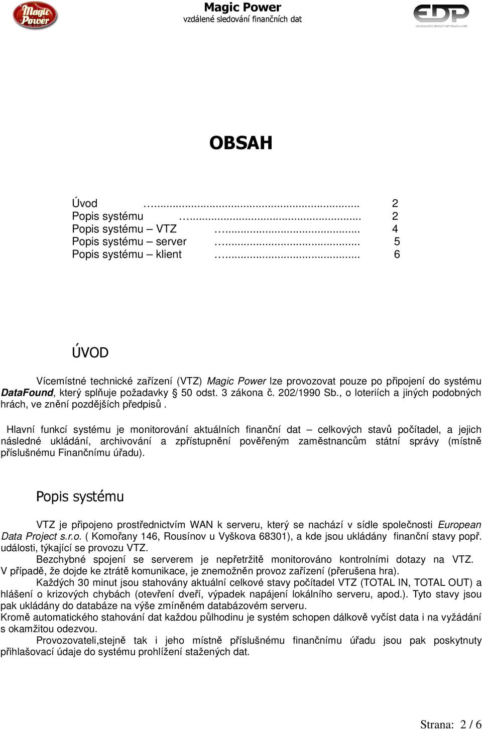 , o loteriích a jiných podobných hrách, ve znění pozdějších předpisů.