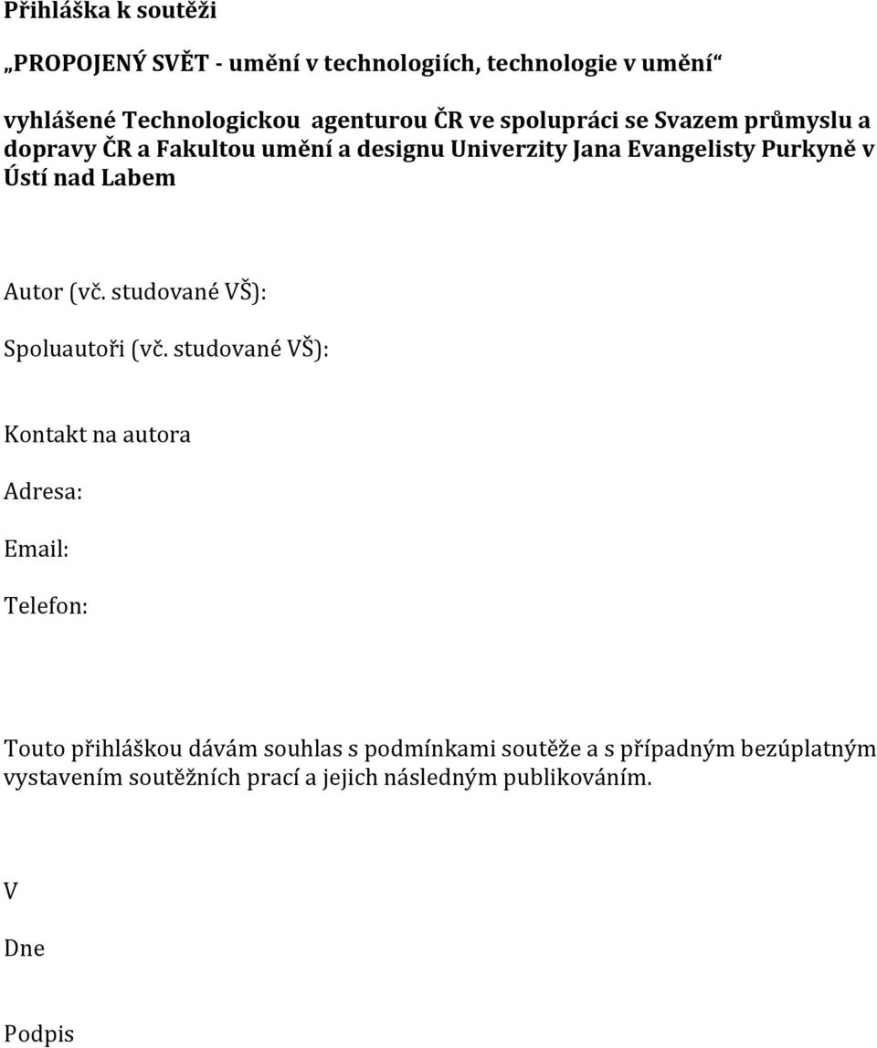 Autor (vč. studované VŠ): Spoluautoři (vč.