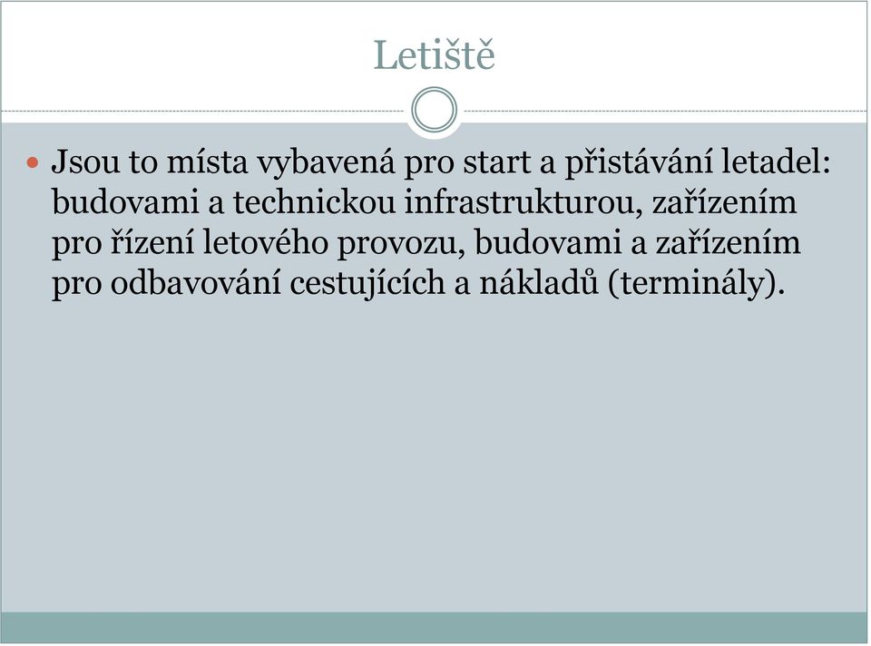 infrastrukturou, zařízením pro řízení letového