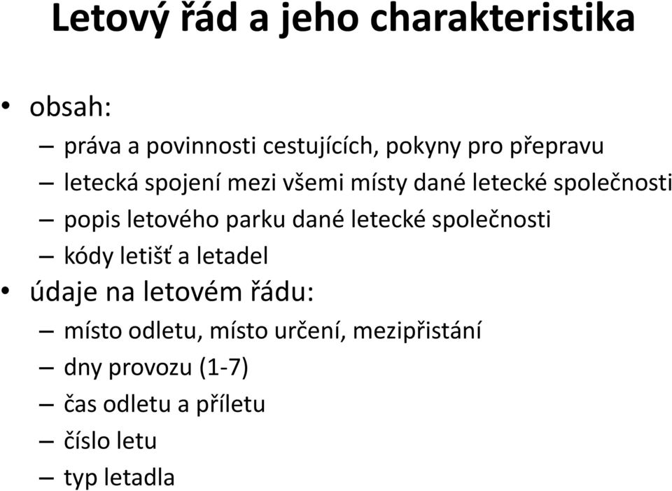 parku dané letecké společnosti kódy letišť a letadel údaje na letovém řádu: místo