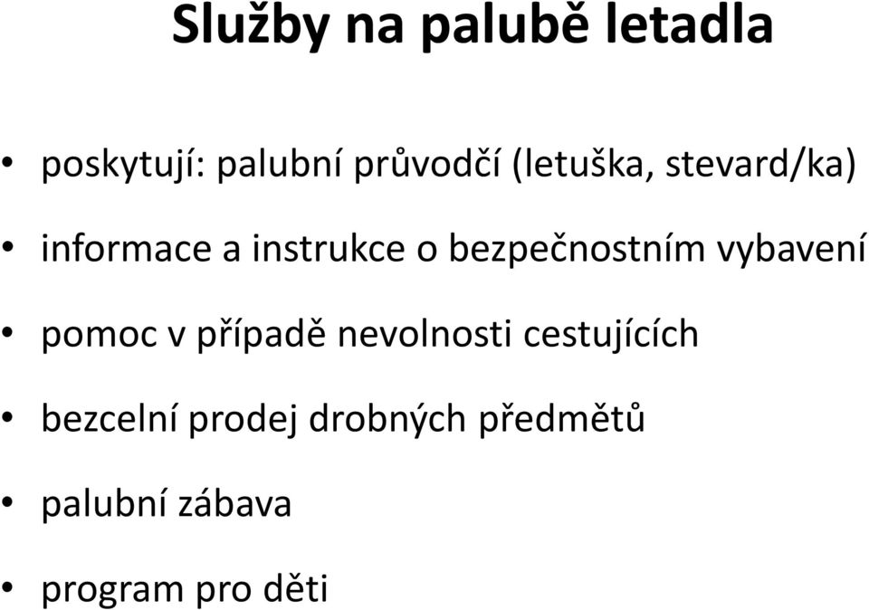 bezpečnostním vybavení pomoc v případě nevolnosti