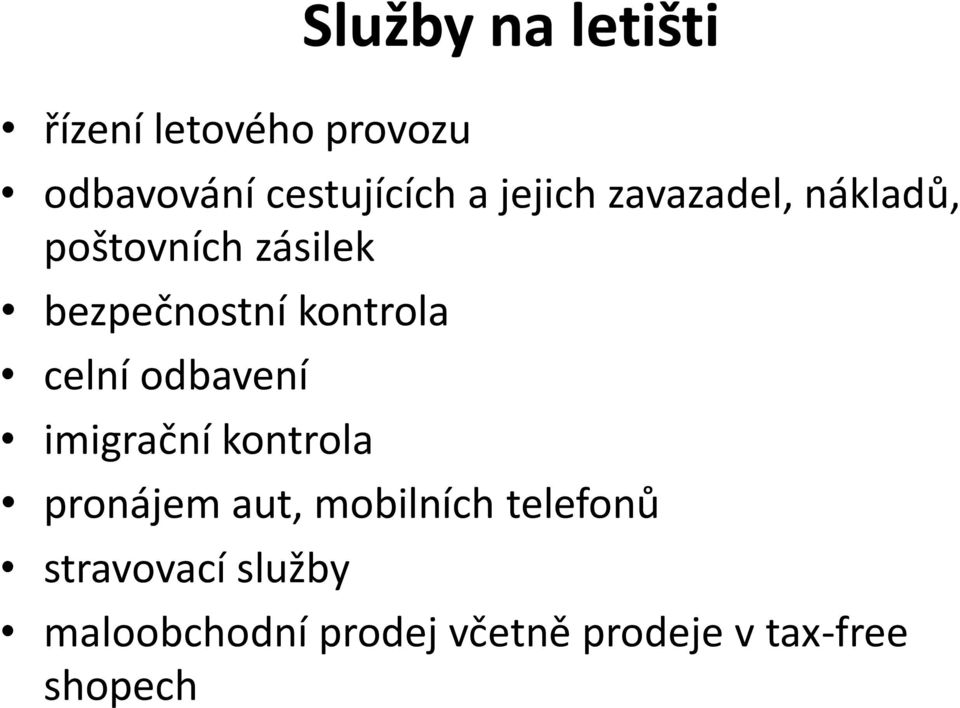 celní odbavení imigrační kontrola pronájem aut, mobilních telefonů