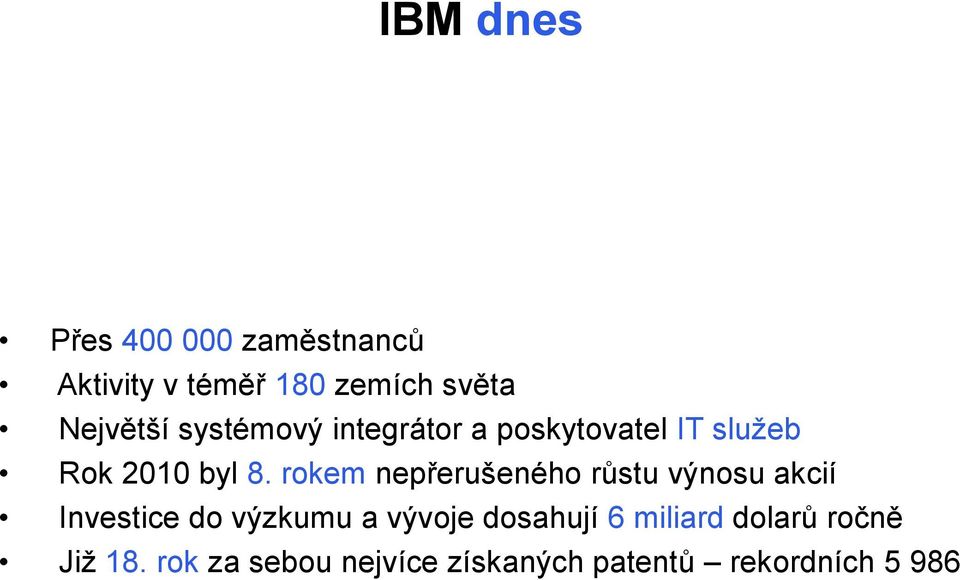 rokem nepřerušeného růstu výnosu akcií Investice do výzkumu a vývoje