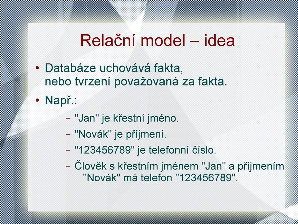 "Novák" je příjmení. "123456789" je telefonní číslo.