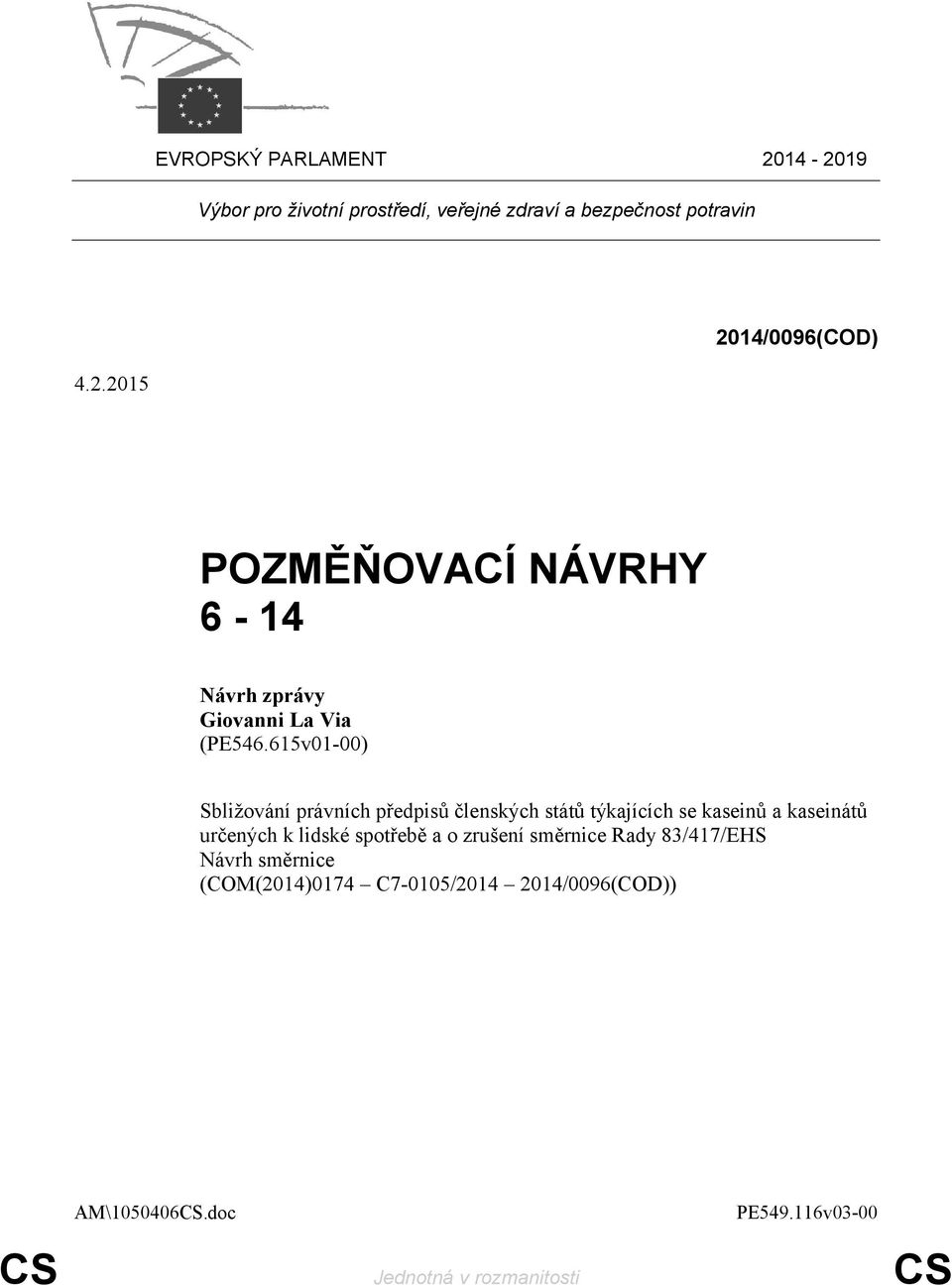 615v01-00) Sbližování právních předpisů členských států týkajících se kaseinů a kaseinátů určených k lidské