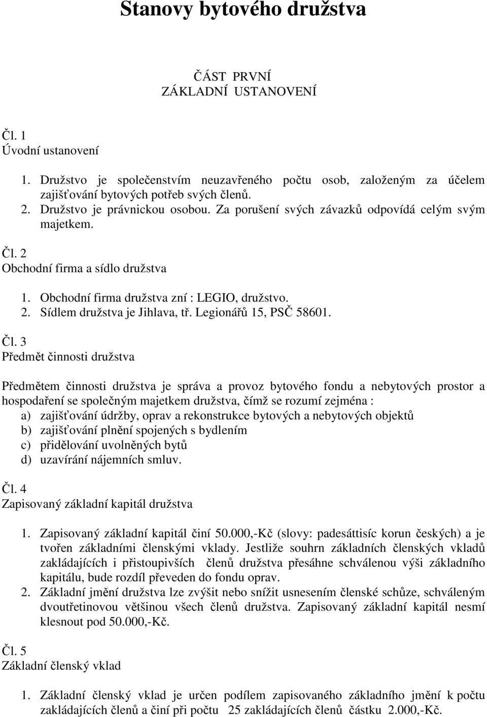 Legionářů 15, PSČ 58601. Čl.