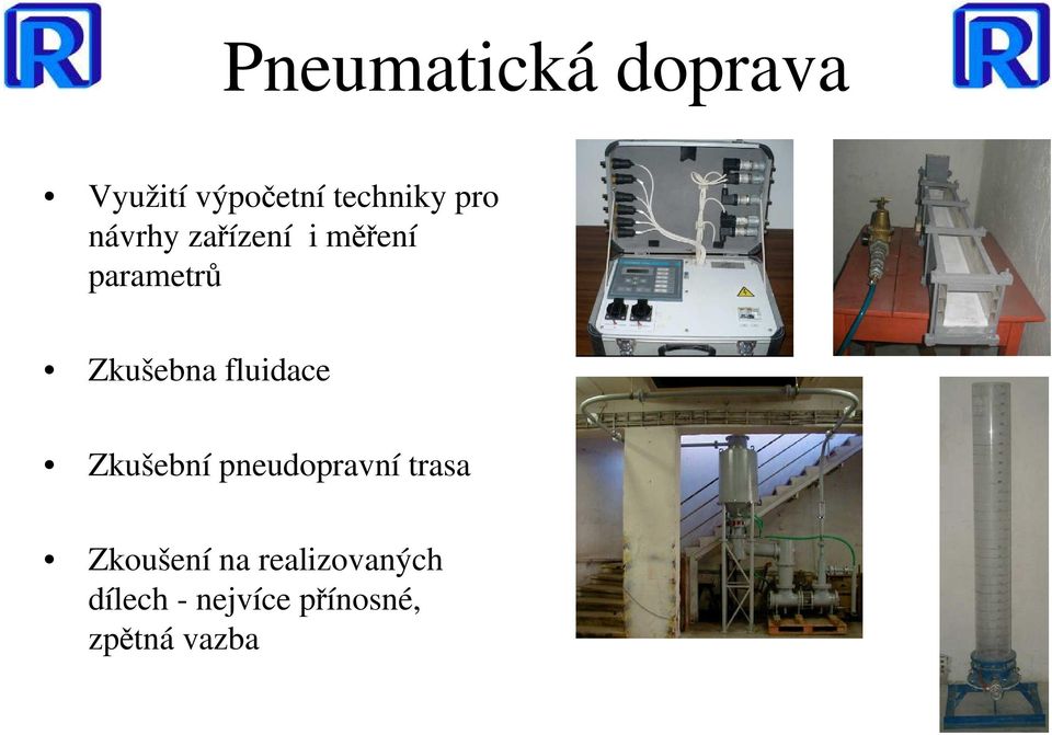 fluidace Zkušební pneudopravní trasa Zkoušení na