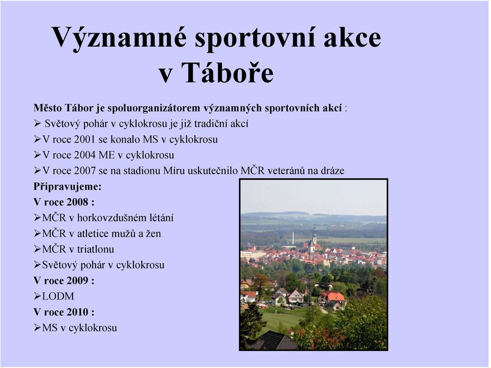 na stadionu Míru uskutečnilo MČR veteránů na dráze Připravujeme: V roce 2008 : MČR v horkovzdušném létání MČR v