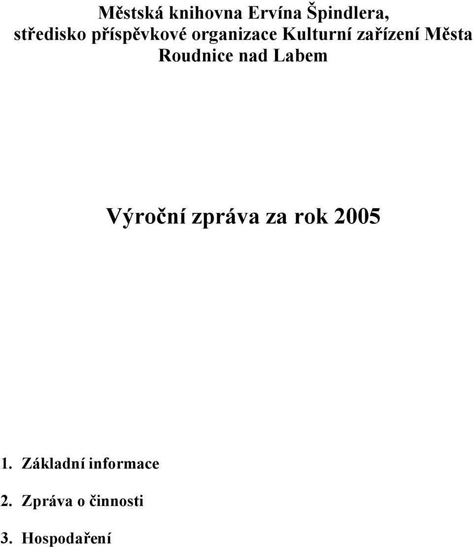 Roudnice nad Labem Výroční zpráva za rok 2005 1.