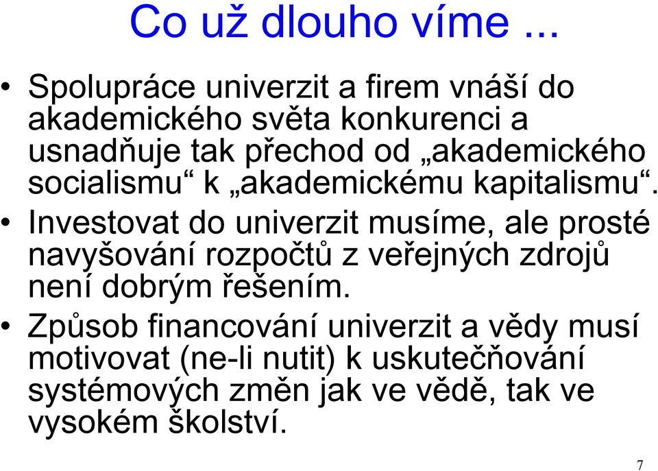 akademického socialismu k akademickému kapitalismu.