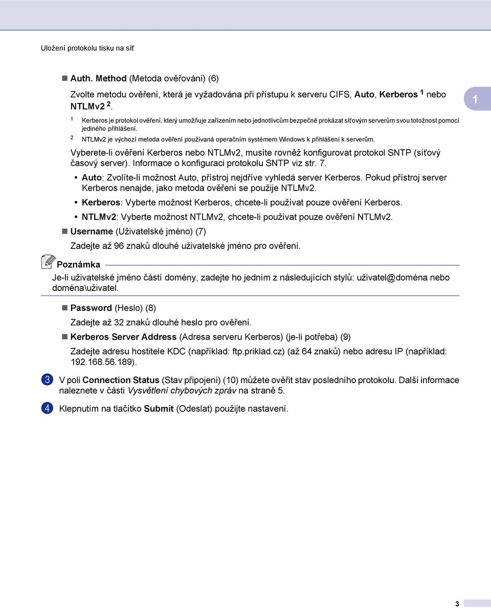 2 NTLMv2 je výchozí metoda ověření používaná operačním systémem Windows k přihlášení k serverům.