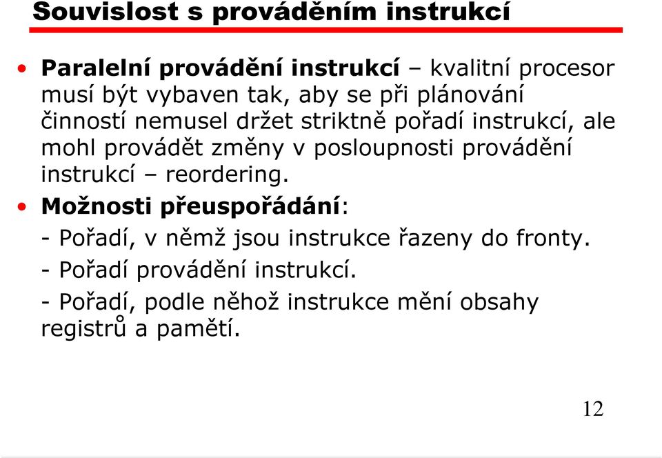 posloupnosti provádění instrukcí reordering.