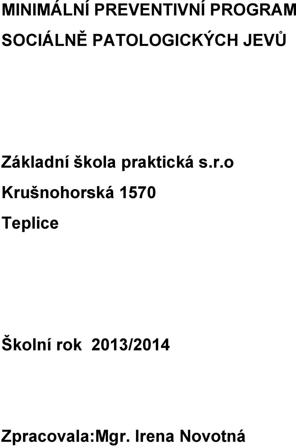 praktická s.r.o Krušnohorská 1570 Teplice