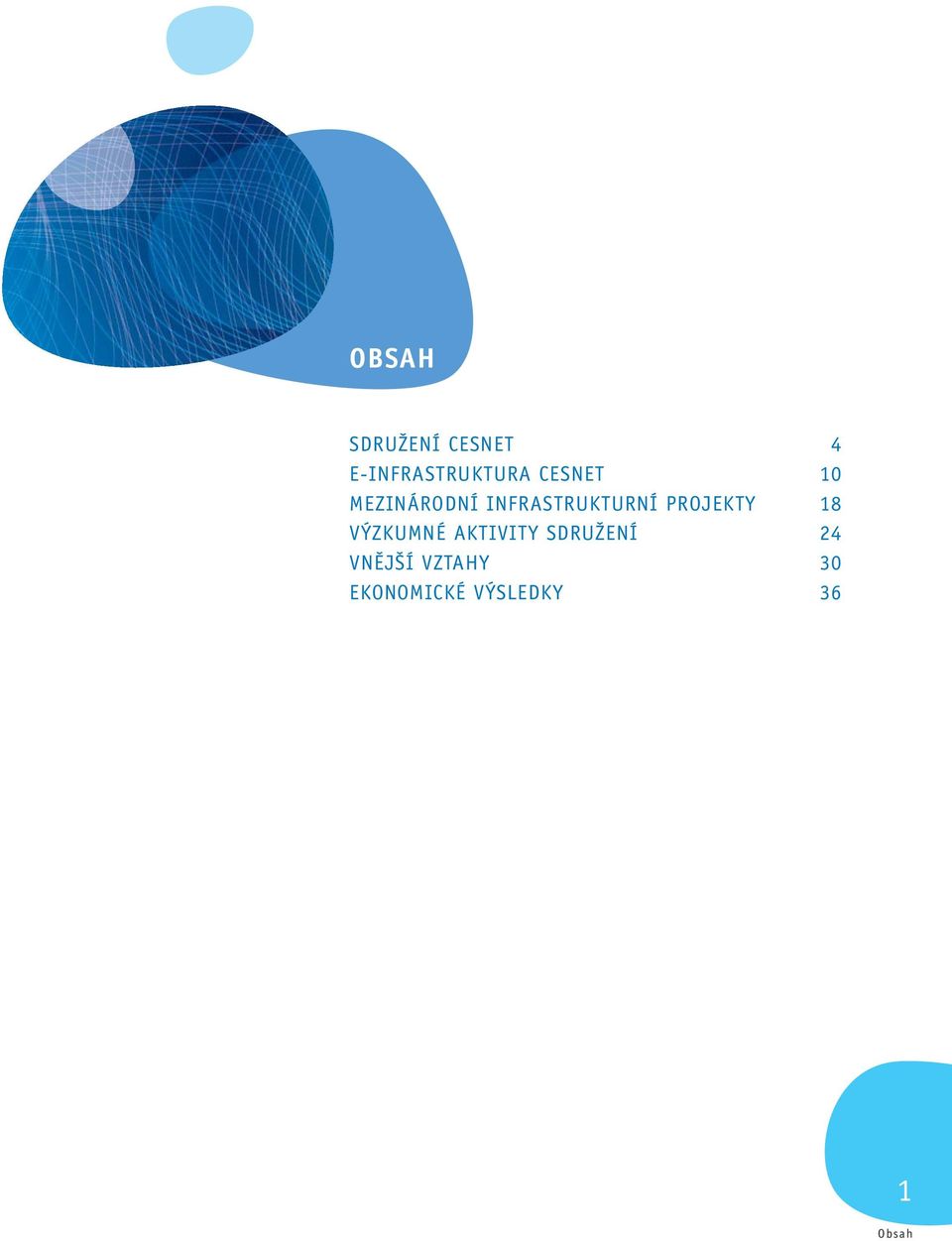 PROJEKTY 18 VÝZKUMNÉ AKTIVITY SDRUŽENÍ 24