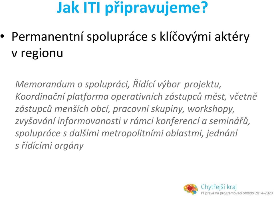 projektu, Koordinační platforma operativních zástupců měst, včetně zástupcůmenších