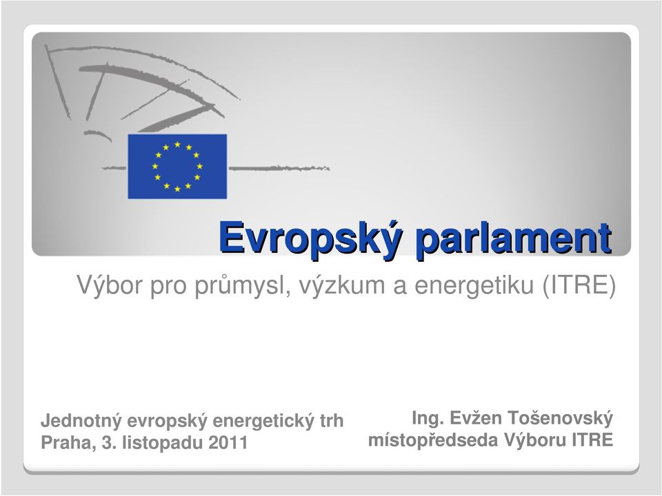 evropský energetický trh Praha, 3.
