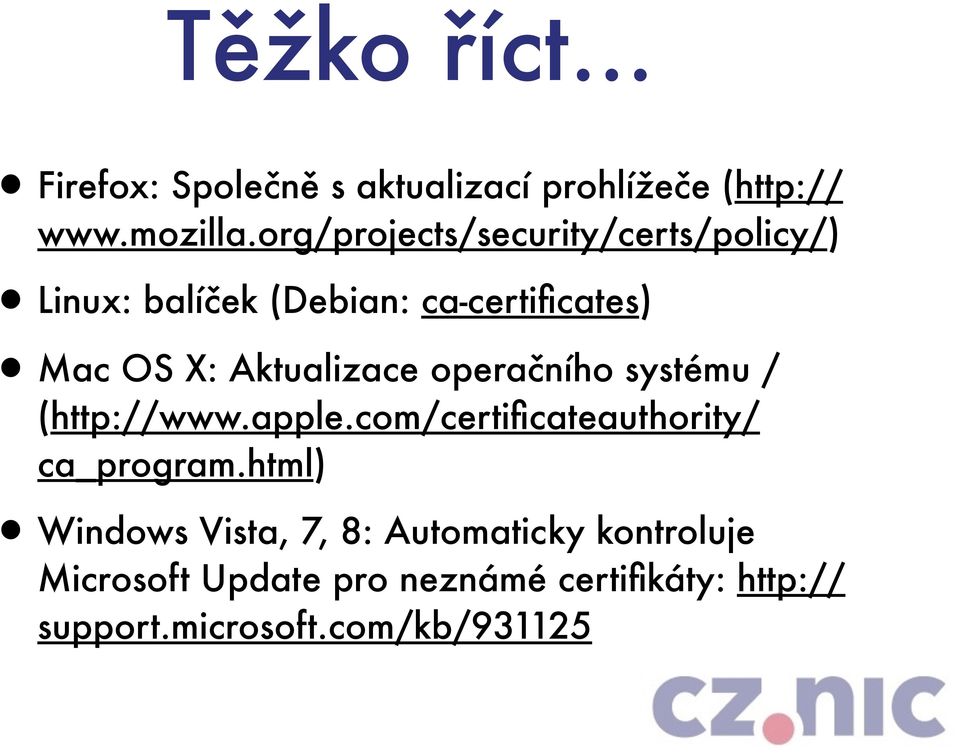 Aktualizace operačního systému / (http://www.apple.com/certificateauthority/ ca_program.