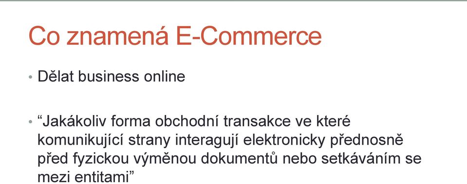 komunikující strany interagují elektronicky