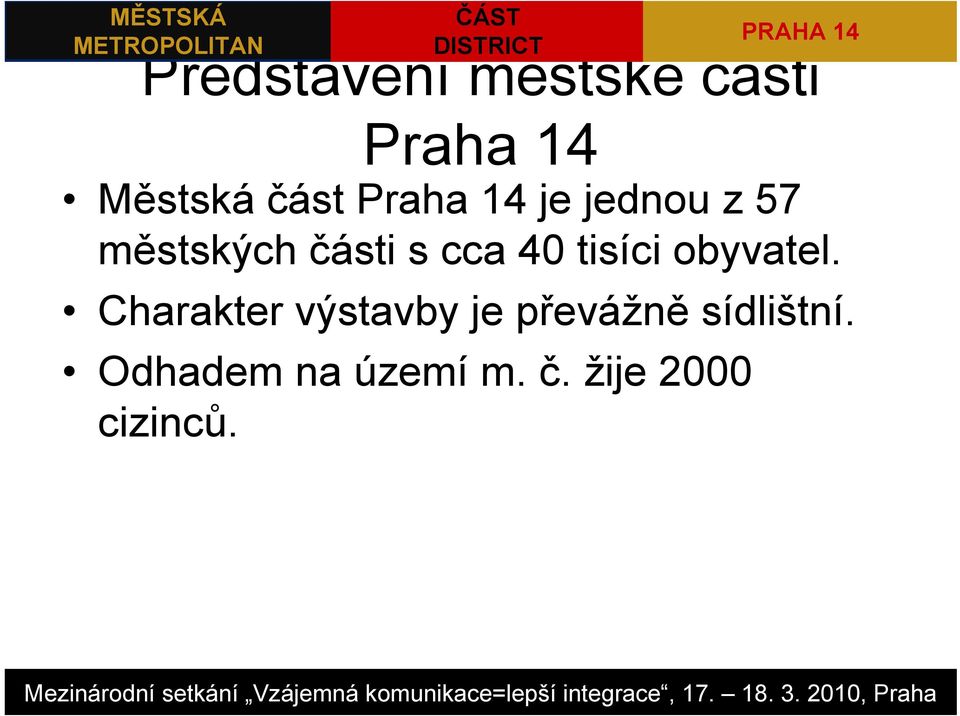 části s cca 40 tisíci obyvatel.