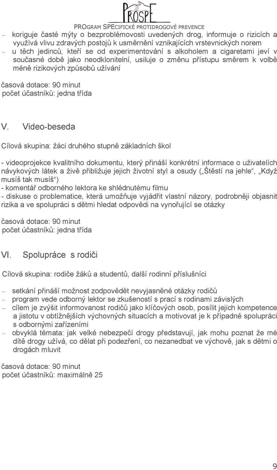 minut počet účastníků: jedna třída V.