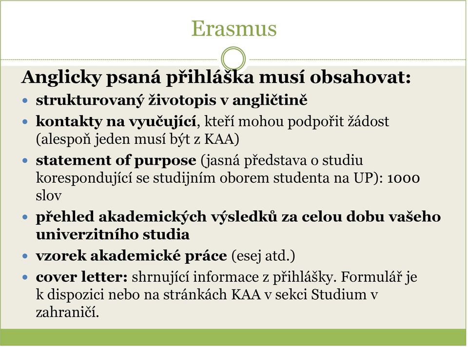 oborem studenta na UP): 1000 slov přehled akademických výsledků za celou dobu vašeho univerzitního studia vzorek akademické