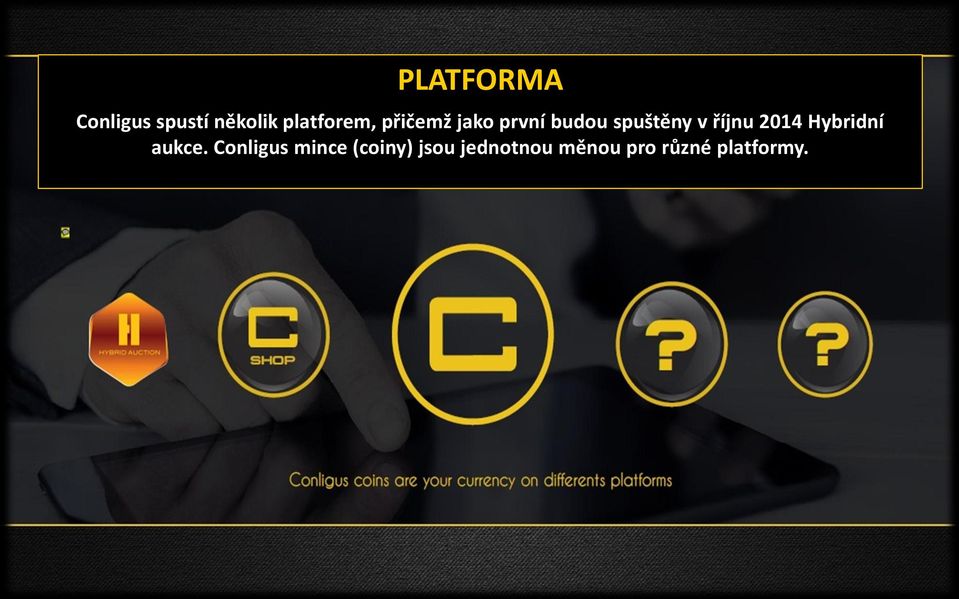 spuštěny v říjnu 2014 Hybridní aukce.