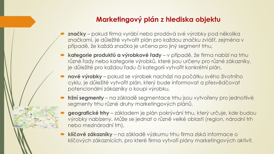 každou řadu či kategorii vytvořit konkrétní plán, nové výrobky pokud se výrobek nachází na počátku svého životního cyklu, je důležité vytvořit plán, který bude informovat a přesvědčovat potencionální