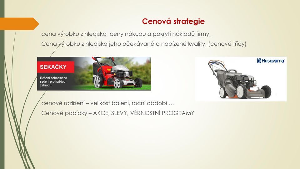 a nabízené kvality, (cenové třídy) cenové rozlišení velikost