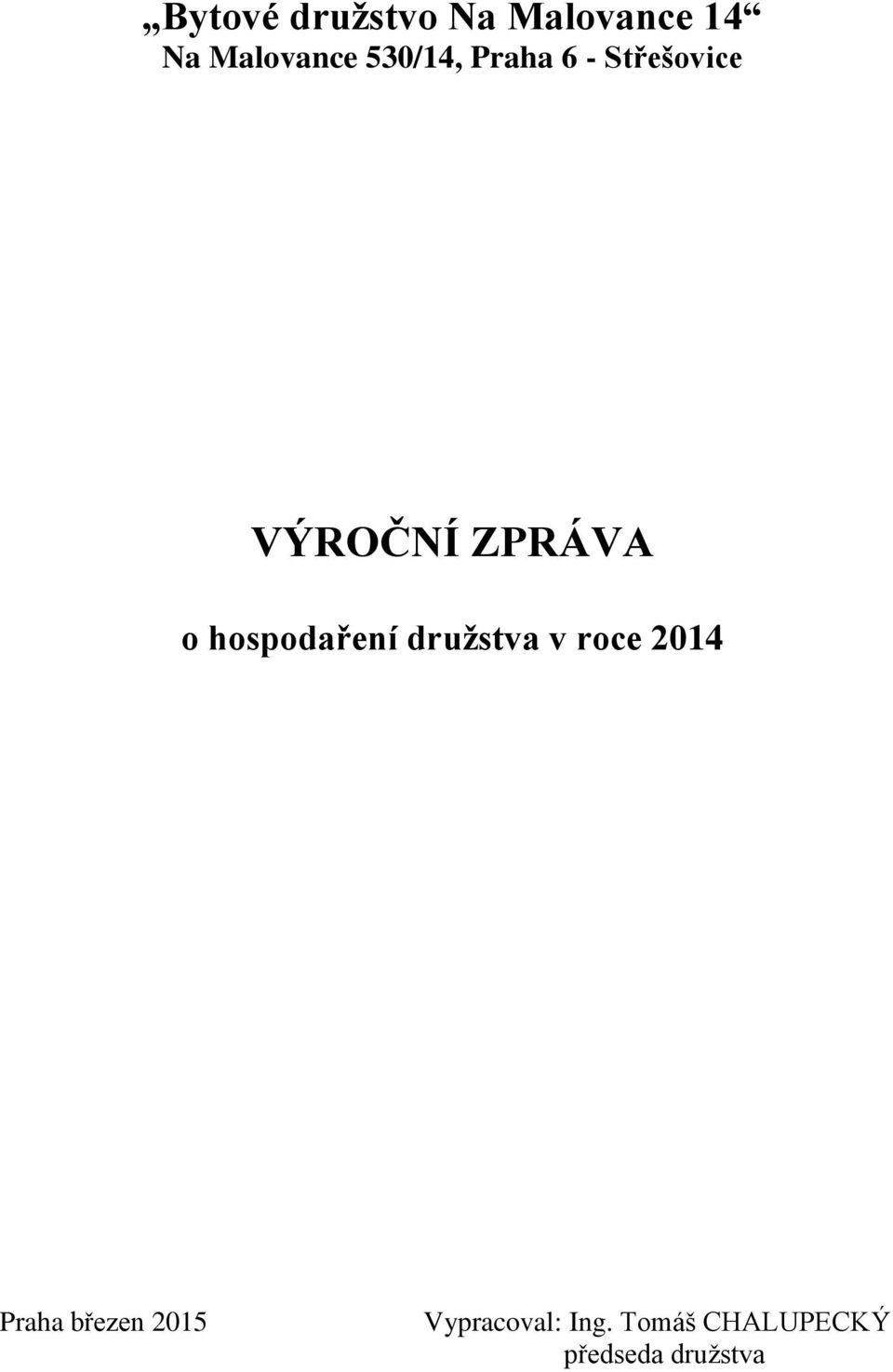 hospodaření družstva v roce 2014 Praha březen