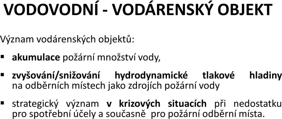 na odběrních místech jako zdrojích požární vody strategický význam v