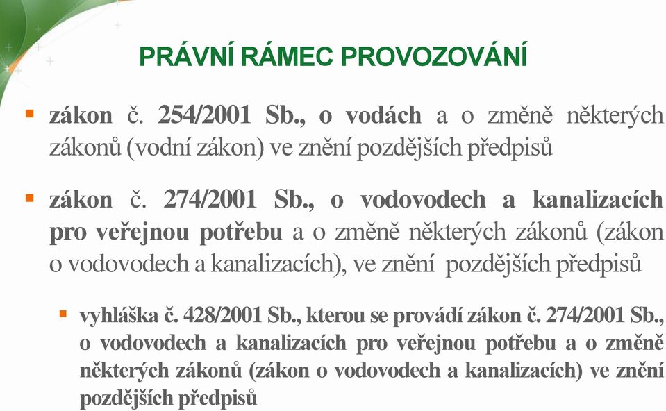 , o vodovodech a kanalizacích pro veřejnou potřebu a o změně některých zákonů (zákon o vodovodech a kanalizacích), ve znění