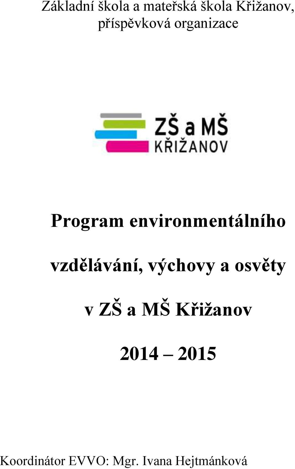 environmentálního vzdělávání, výchovy a osvěty