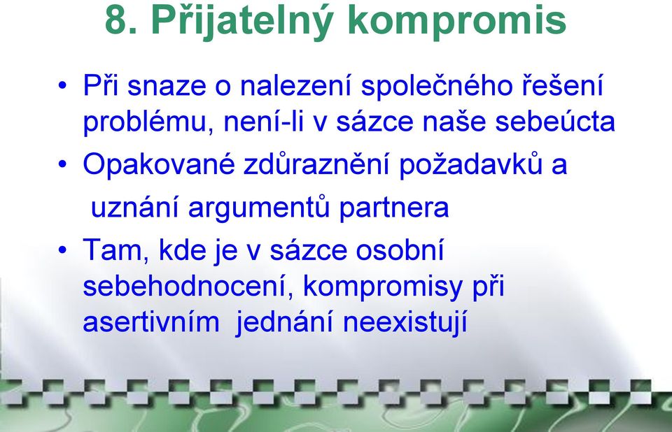 zdůraznění požadavků a uznání argumentů partnera Tam, kde je